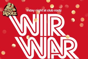 Fridays at Rootz : WirWar