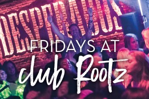 Fridays at Rootz