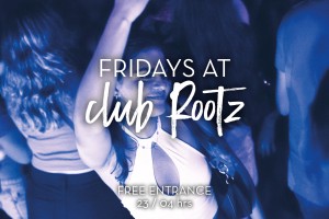 Fridays at Rootz